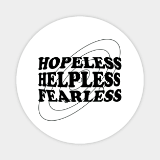 Hopeless, Helpless, Fearless Magnet